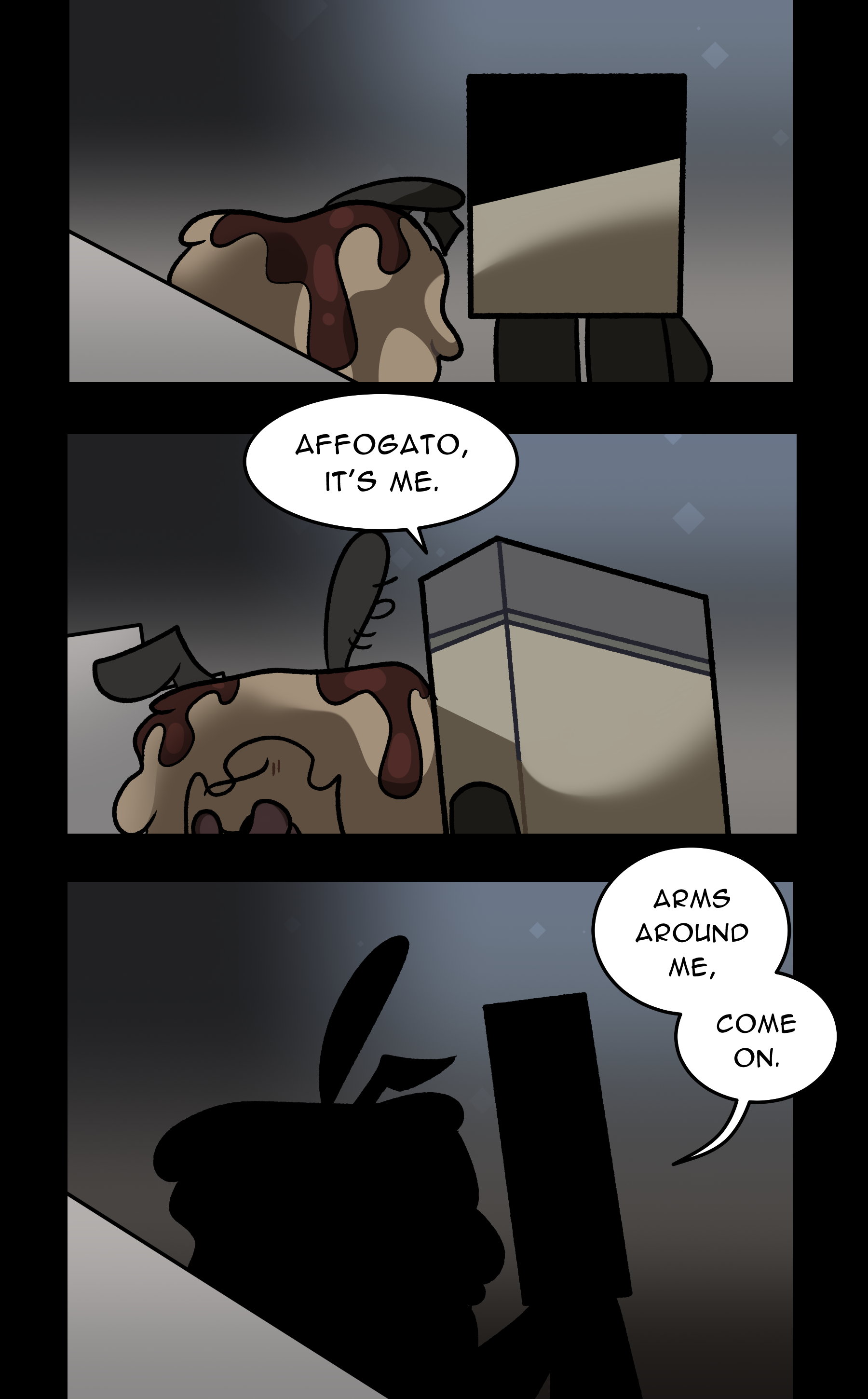 LANCE: Affogato, it's me. / Arms around me, come on.
